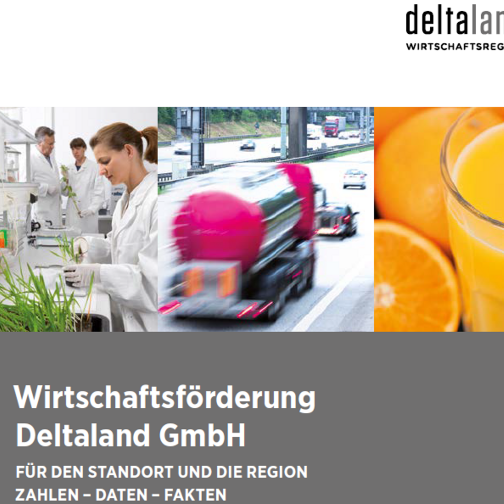 Das Bild zeigt das Cover einer Broschüre der Wirtschaftsförderung Deltaland GmbH, die den Slogan „Für den Standort und die Region: Zahlen – Daten – Fakten“ trägt. Es enthält Bilder von Laborarbeitern, einem Lastwagen auf der Autobahn und einem Glas Orangensaft, die verschiedene Wirtschaftssektoren symbolisieren.