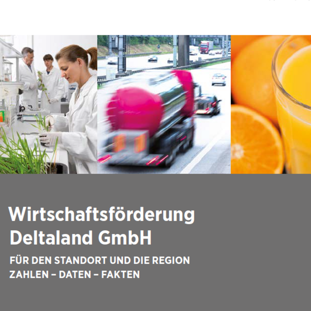 Das Bild zeigt das Cover einer Broschüre der Wirtschaftsförderung Deltaland GmbH, die den Slogan „Für den Standort und die Region: Zahlen – Daten – Fakten“ trägt. Es enthält Bilder von Laborarbeitern, einem Lastwagen auf der Autobahn und einem Glas Orangensaft, die verschiedene Wirtschaftssektoren symbolisieren.